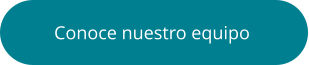 Conoce nuestro equipo