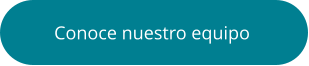 Conoce nuestro equipo